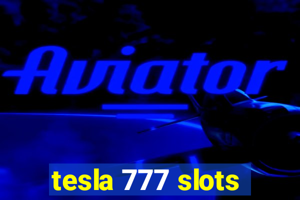 tesla 777 slots